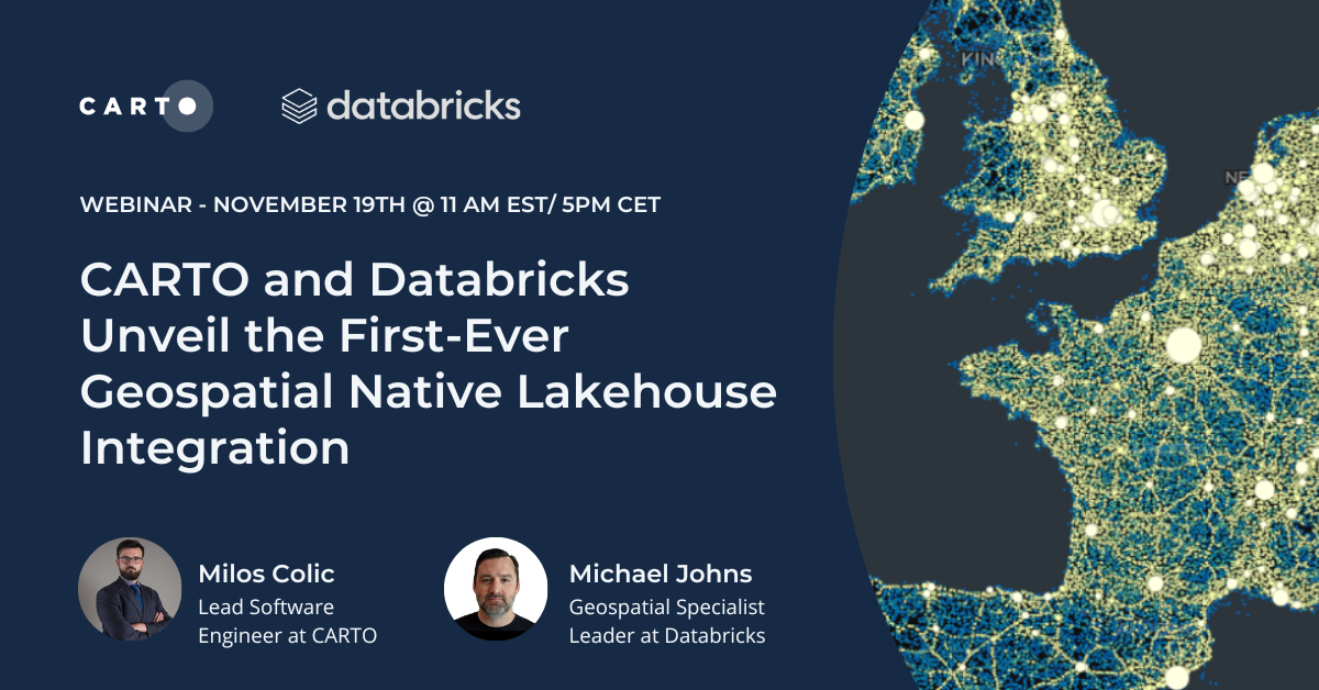Webinar | CARTO and Databricks - First-Ever Geospatial Native Lakehouse ...