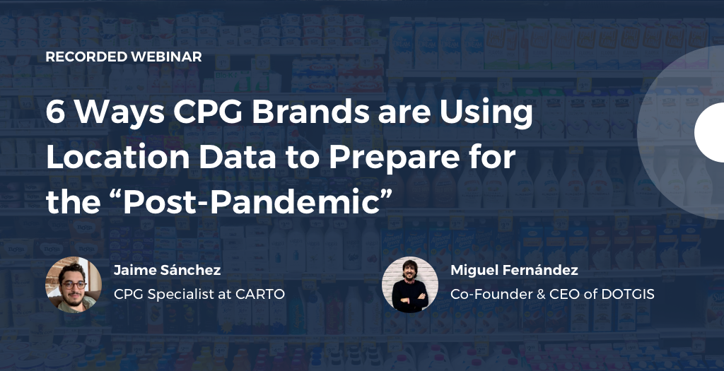 Webinar: CPG & Location Analytics I CARTO