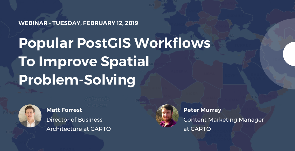 Webinar: Spatial Analysis with PostGIS I CARTO