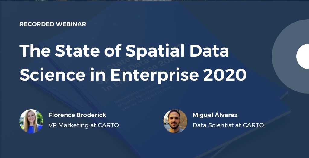 Webinar: Spatial Data Science in Enterprise | CARTO